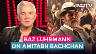 Amitabh Bachchan Is The Elvis Of India: Filmmaker Baz Luhrmann