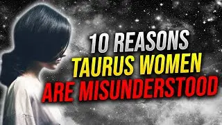 10 reasons why taurus women are misunderstood