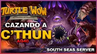📢LA CA&Iacute;DA DE C&rsquo;THUN | El Final Boss de Ahn&rsquo;Qiraj en Turtle WoW 🐢 South Seas 🔥