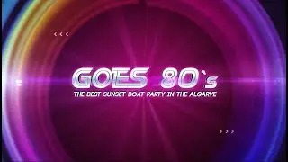 Beat Experience Goes 80s - The best Boat Party in Algarve