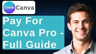 How To Pay For Canva Pro - Full Guide [2026 Guide]