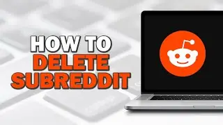 How To Delete Subreddit on Reddit (Easiest Way)