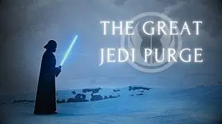 Star Wars | The Great Jedi Purge