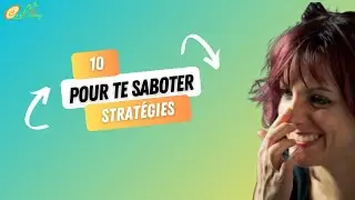10 STRATÉGIES POUR TE SABOTER !