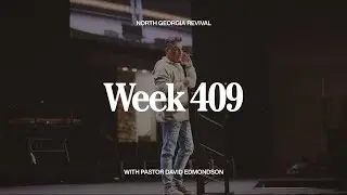 WEEK 409 | PASTOR DAVID EDMONDSON