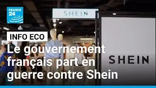Le gouvernement fran&ccedil;ais part en guerre contre Shein &bull; FRANCE 24