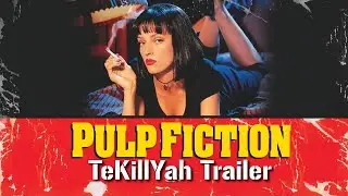 Pulp Fiction | TeKillYah Trailer