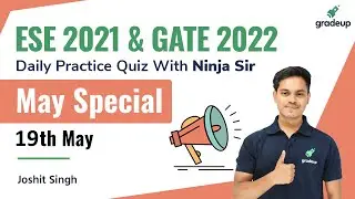 ESE2021 & GATE 2022 ||  Daily Practice Quiz With Ninja Sir || Be Topper !! |19th May | Gradeup
