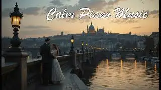 Best Relaxing 19th Century Romantic Piano Music for Sleep, Calm Classical Music to Fight Stress a
