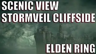 Stormveil Cliffside - Scenic View #EldenRing