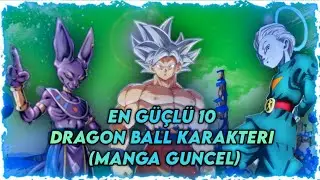 EN GÜÇLÜ 10 DRAGON BALL KARAKTERİ (MANGA GÜNCEL)