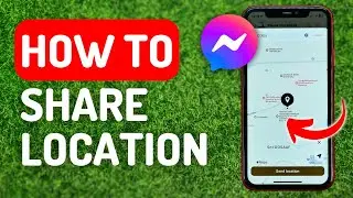 How to Share Location in Messenger - Full Guide
