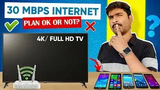 Is 30 Mbps Internet Speed Enough for Home? | Broadband / WiFi Plan for 4K TV & Mobile phone! 