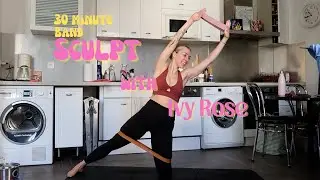 30 minute sculpt with bands | Coach Ivy Rose