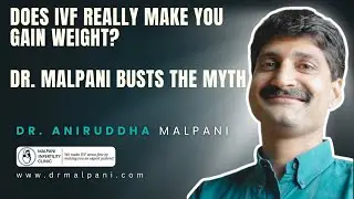 Does IVF Really Make You Gain Weight? | Dr. Malpani Busts the Myth| bit.ly/askdrmalpani