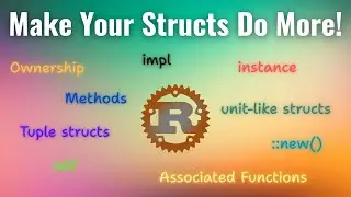 Unlock Rust&rsquo;s Power with Structs, Methods and Associated Functions