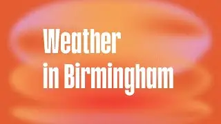 [08] Birmingham Alabama Weather Explained: Summers, Winters & Severe Storms