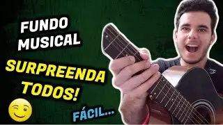 2 Formas de COMO FAZER FUNDO MUSICAL NO VIOLÃO Perfeitamente! [Violão Para Iniciantes]