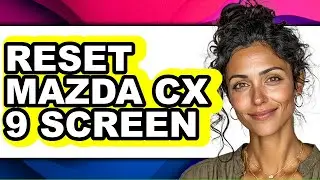 How To Reset Mazda CX-9 Screen (UPDATED)