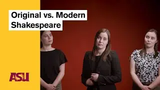 Original vs. Modern Shakespeare: Arizona State University (ASU)