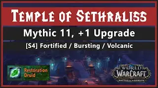 [BFA,S4] Temple of Sethraliss // Mythic 11 // +1 Upgrade // Fort/Burst/Volc // Restoration Druid PoV