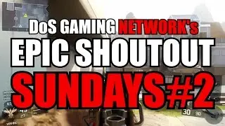 DoS Gaming Network's EPIC Shoutout Sundays #2