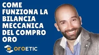 Come funziona la bilancia per pesare l’oro utilizzata dai Compro Oro?
