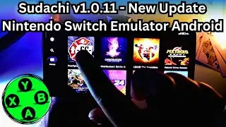 Sudachi v1.0.11 Emulator | New Update | Nintendo Switch Emulator Android