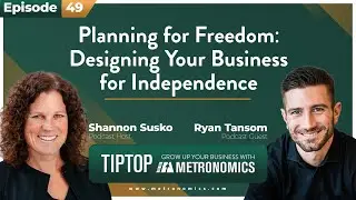 Planning for Freedom: Designing Your Business for Independence with Ryan Tansom