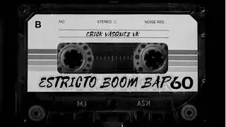 ERICK VASQUEZ VK - ESTRICTO BOOM BAP - [FREE] - BASE DE RAP OLD SCHOOL TYPE BEAT
