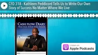 CFD 318 - Kathleen Peddicord Tells Us to Write Our Own Story of Success No Matter Where We Live