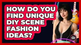 How Do You Find Unique DIY Scene Fashion Ideas? - Alt Scene Guru