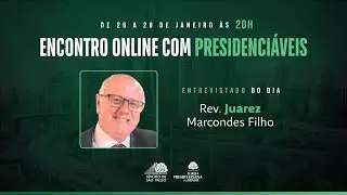 ENCONTRO ONLINE COM PRESIDENCI&Aacute;VEIS | Rev. Juarez Marcondes Filho