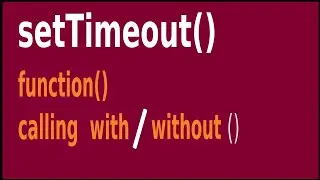 Javascript setTimeout function calling with/without parenthesis