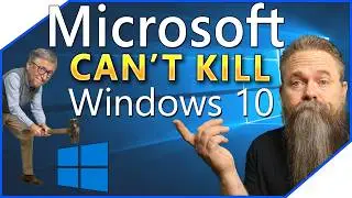 Microsoft Can't Kill Windows 10