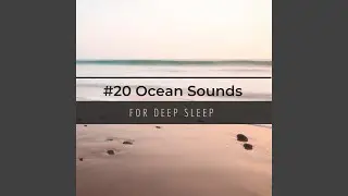 #20 Ocean Sounds for Deep Sleep