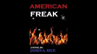 American Freak by James A. Rice. A Novel. Audiobook Sample