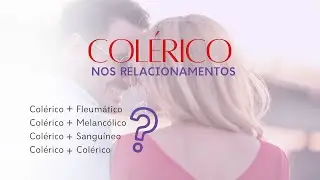 Col&eacute;rico no Amor: O Que Realmente Acontece em Cada combina&ccedil;&atilde;o de Temperamento?!