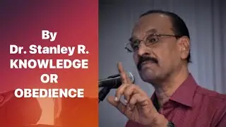 KNOWLEDGE or OBEDIENCE (English) - Dr. Stanley R.