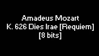 Amadeus Mozart - K. 626 Dies Irae [Requiem] [8 bits]
