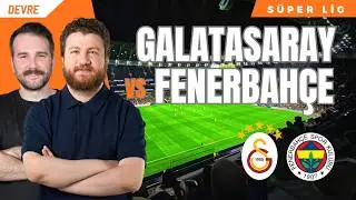 Galatasaray - Fenerbahçe | Half-Time