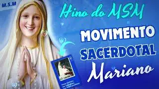 HINO DO MSM - Movimento Sacerdotal Mariano