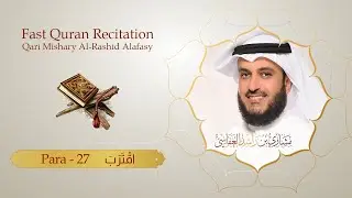 Quran Para 27/30 | Fast Recitation | Sheikh Mishary Bin Rashid Al Afasy