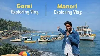 Lost in Gorai & Manori | A Beautiful Island Experience | Exploring Full vlog