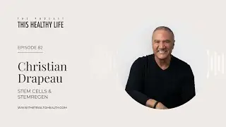 Episode 82 - Christian Drapeau - StemRegen & the Power of StemCells: Reboot Your Body&rsquo;s RepairSystem