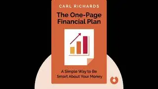 The One Page Financial Plan: A Simple Way to Be Smart About Your Money by Carl Richards SUMMARY