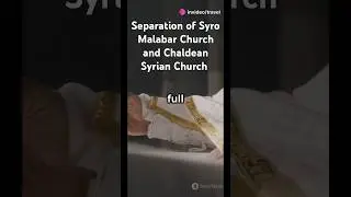 Separation of Syro Malabar Church and Chaldean Syrian Church from church of the East in India
