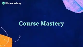 Khan for Educators: Course Mastery