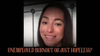 Unemployed Burnout or just Hopeless?