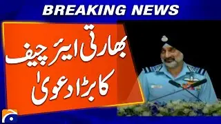 Air clash, Indian Air Chief's big claim | Pakistan-India War | Breaking News